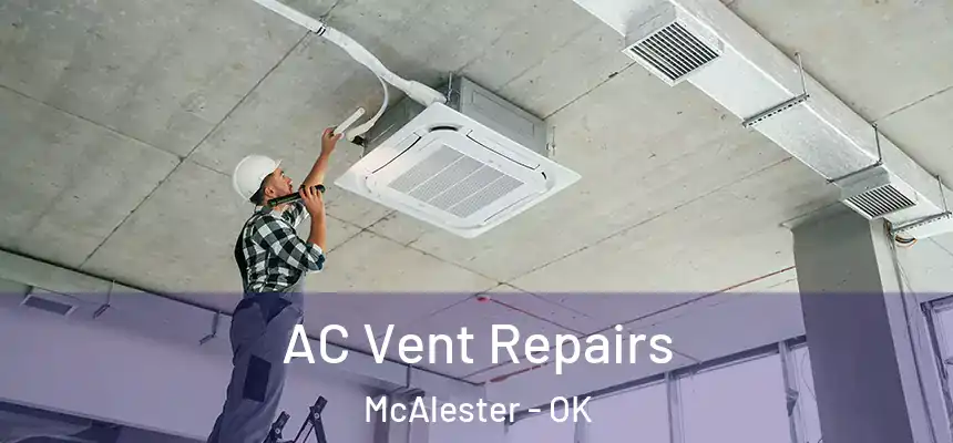  AC Vent Repairs McAlester - OK