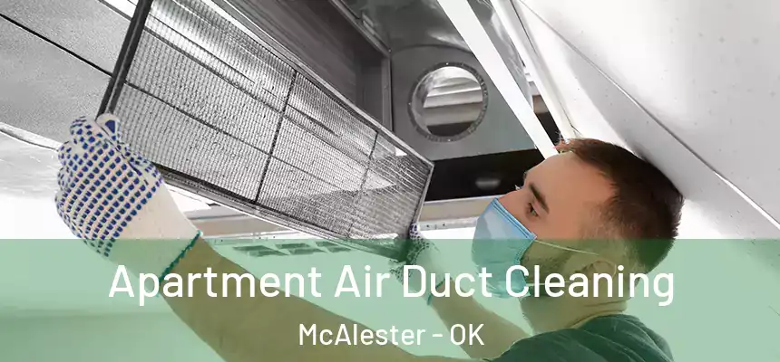  Apartment Air Duct Cleaning McAlester - OK