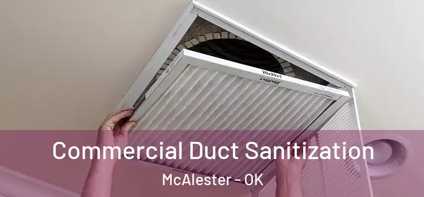  Commercial Duct Sanitization McAlester - OK