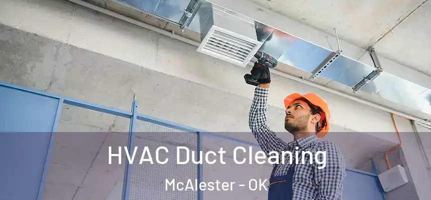  HVAC Duct Cleaning McAlester - OK