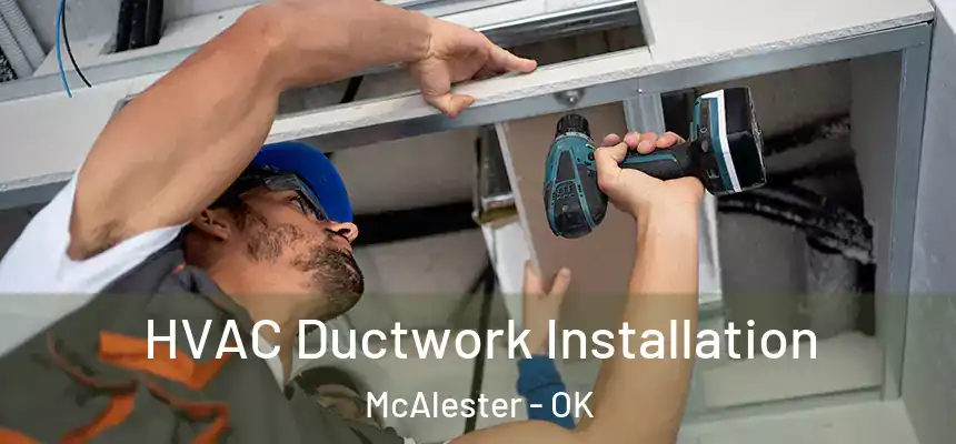  HVAC Ductwork Installation McAlester - OK