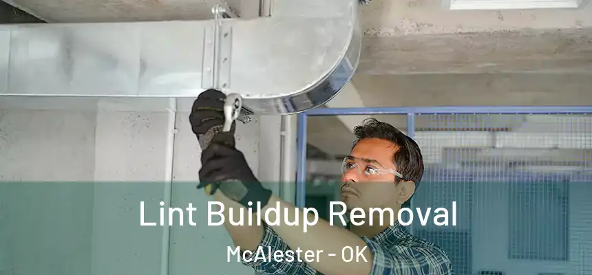  Lint Buildup Removal McAlester - OK