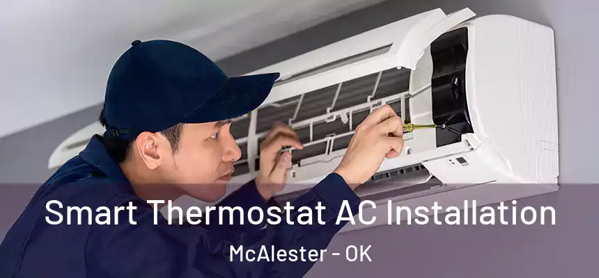  Smart Thermostat AC Installation McAlester - OK